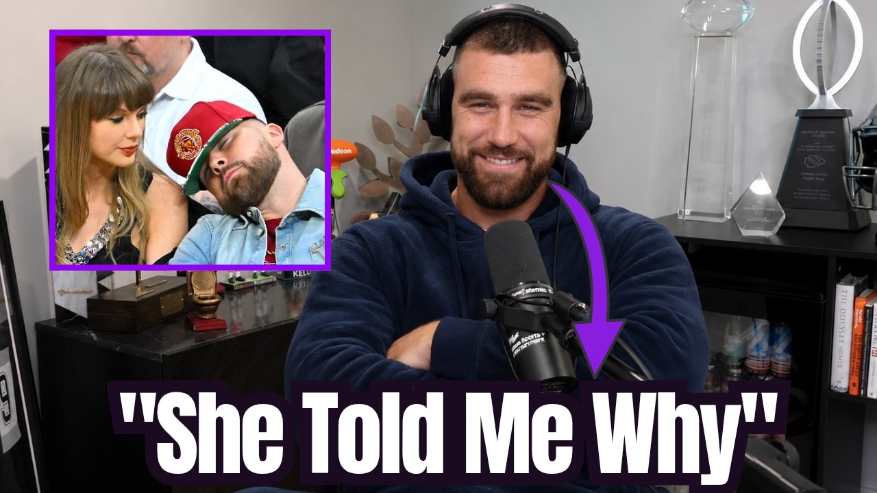 Travis Kelce Reveals The Real Reason Taylor Swift Fell In Love With Him