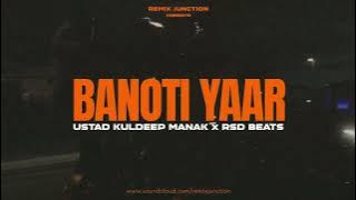 Banoti Yaar Remix: Kuldeep Manak: RSD Beats: New Punjabi Songs 2022