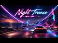 Night Trance Music Neon Drive Instrumental Synthwave Progressive Trance
