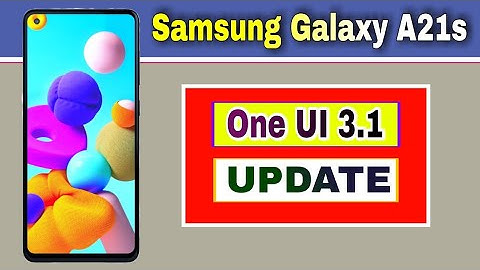 Samsung Galaxy A21s gets Android 11 based One UI 3.1 Update