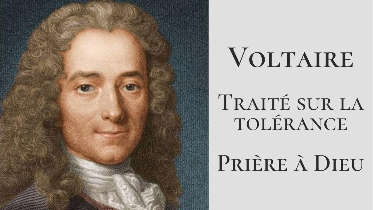 Voltaire Traité sur la tolérance Prière à Dieu YouTube