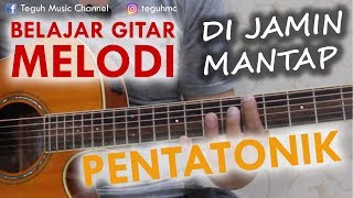 MELODI GITAR PENTATONIK, WAJIB BELAJAR NIH BIAR KEREN