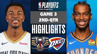 OKC Thunder vs New Orleans Pelicans Game 3 Highlights 2nd-QTR | April 27 | 2024 NBA Playoffs