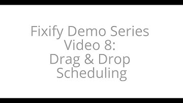 Fixify Demo Series Video 8: Drag and Drop Scheduling