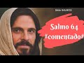 SALMOS 64 - Comentado (Uma Queixa Contra a Conspiração) Mensagem de Deus para Você!