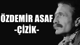 Çizik Şiiri - Özdemir Asaf Resimi