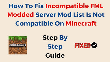 How To Fix Incompatible FML Modded Server Mod List Is Not Compatible On Minecraft