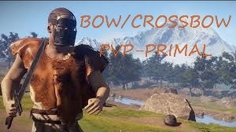Rust Primal Pvp - Bow/Crossbow - Ep1
