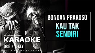 BONDAN PRAKOSO - KAU TAK SENDIRI KARAOKE LIRIK TANPA VOKAL