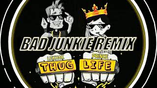 Thug Life Remix - Prince x Lekhak | Bad Junkie (Official Audio)