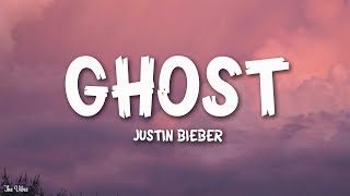 Justin Bieber - Ghost (Lyrics)