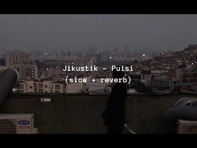 Jikustik - Puisi (slow + reverb) class=