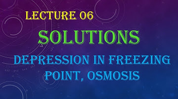 COLLIGATIVE PROPERTY | SOLUTIONS | CHAPTER 2 | LECTURE 06 | MY CHEM CORNER