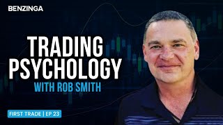 Trading Psychology with Rob Smith | First Trade Ep 23 | Stock Market Live