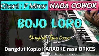 BOJO LORO - Versi Dangdut Koplo KARAOKE rasa ORKES || Nada Cowok