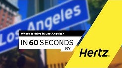 Hertz in 60 seconds – Where to drive in Los Angeles? 