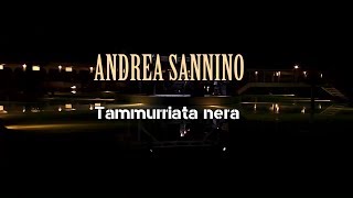 Video thumbnail of "Andrea Sannino .Tammurrriata nera. Regia. Enzo De Vito"