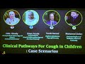 Clinical pathways for cough in children case scenarios workshop pedia egypt 2022