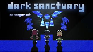 Dark Sanctuary | DELTARUNE Arrangement