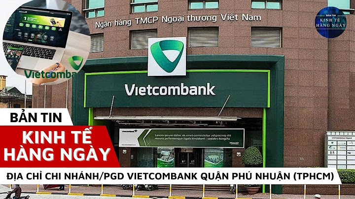 Vietcombank lê văn sỹ thuộc chi nhánh nào