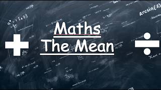Maths The Mean, The Basic Mean, The Reverse Mean and Mean from a Frequency Table. GCSE