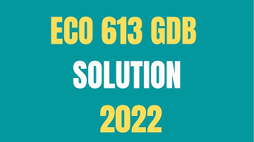 ECO 613  Fall Correct Gdb Solution 2022 2023 with vulearningpoint