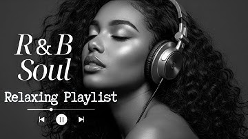 【R&B Soul】Romantic R&B Soul Music – Relaxing Soulful Mix for Love & Chill Nights