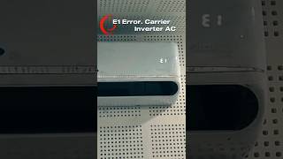 carrier inverter split AC E1 error #shortvideo #shorts #ac #airconditioner