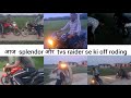 Splendor or Tvs Raider se kiye stant or off roading ||| Splendor vs Tvs Raider