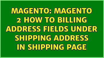 Magento: Magento 2 how to billing address fields under shipping address in shipping page