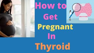 How to Get Pregnant in Thyroid|| थाइरोइड में प्रेगनंट कैसे हो सकते हैं || Evaluation of Life ||