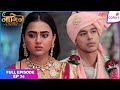 Naagin S6 | Full Episode Ep. 74 | Rudra-Prathna get married | Colors TV