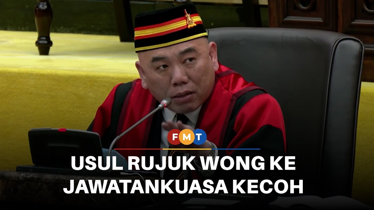 DUN Selangor kecoh, pembangkang kemuka usul rujuk Wong ke JK Hak dan Kebebasan