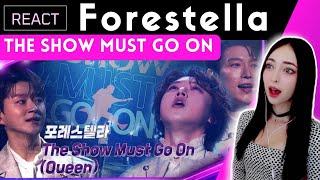 Reacting to Forestella (포레스텔라 ) - The Show Must Go On