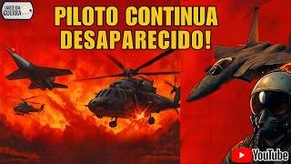 Piloto Desaparecido: Prosseguem as Buscas e Trump Ameaça o Irã