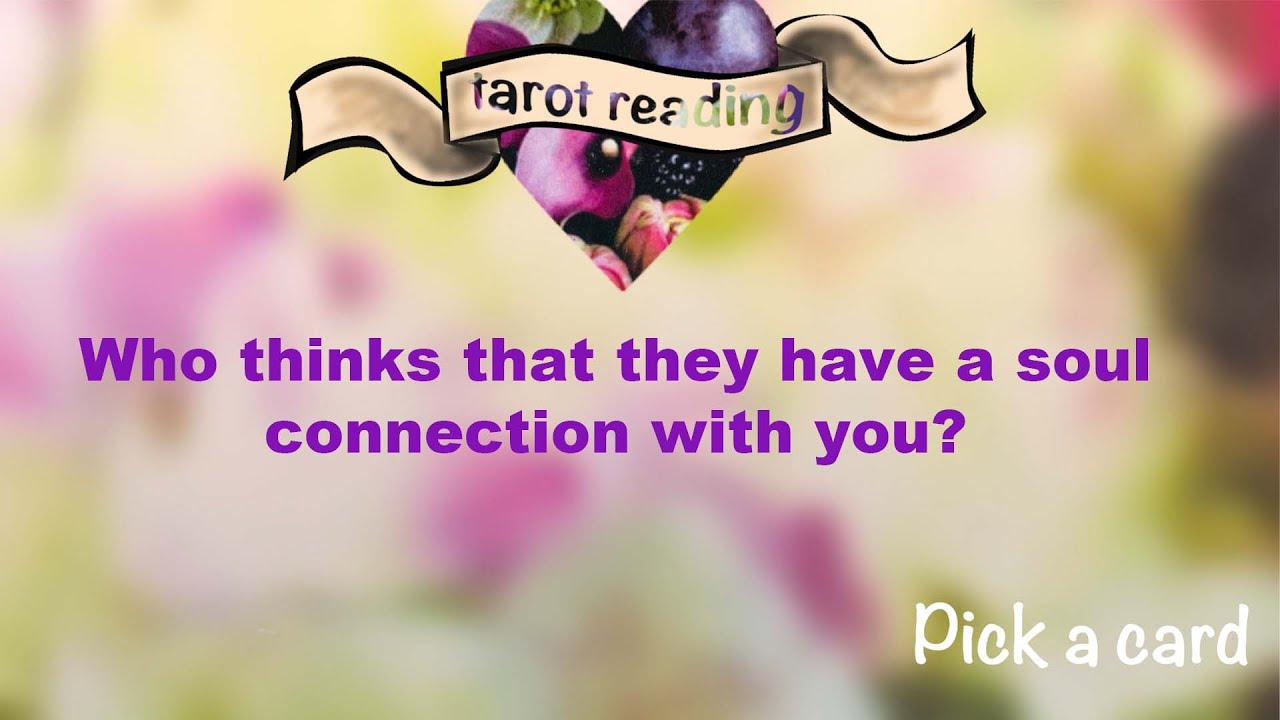 💗Pick a Card💗Who thinks that they have a soul connection with you?