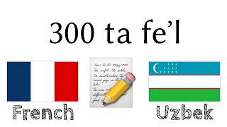 300 ta feʼl + Oʻqish va tinglash: - Fransuzcha + Oʻzbekcha