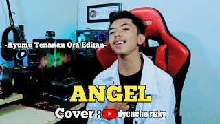 🔴 ANGEL || ayumu tenanan ora editan (Denny Caknan Ft Cak Percil)-COVER DYENCHA RIZKY