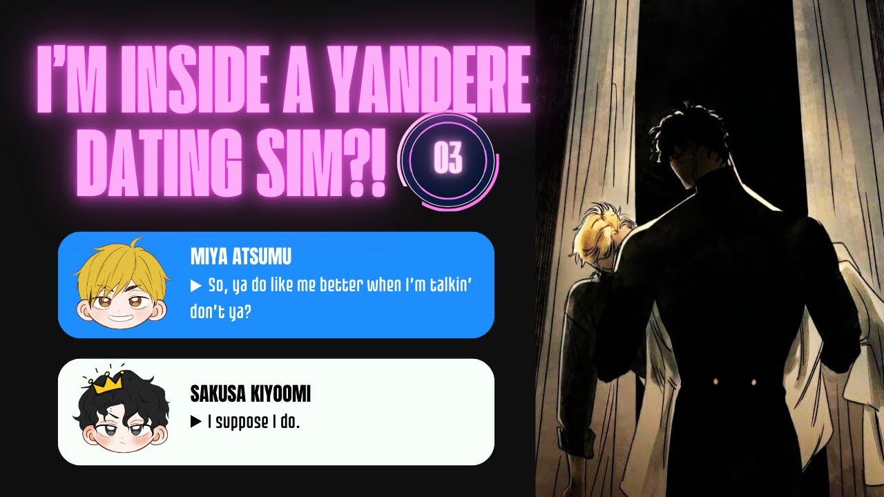 I’m inside a Yandere Dating Sim?! | Chapter 3 | SakuAtsu Series
