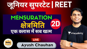 Mensuration क्षेत्रमिति - 2D (एक क्लास में सब खत्म) | जूनियर सुपरटेट | REET/SUPERTJR | Ayush Chauhan