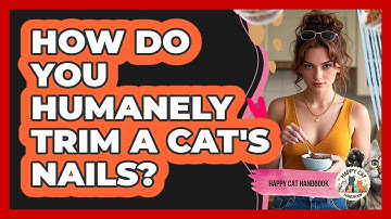 How Do You Humanely Trim A Cat