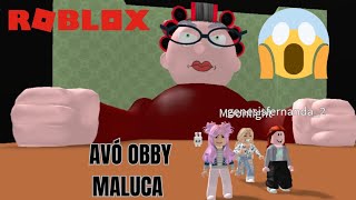 ROBLOX/ AVÓ OBBY MALUCA ( ESCAPE DA CASA DA AVÓ OBBY)