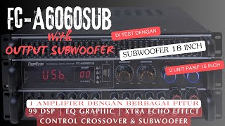 FC-A6060SUB AMPLIFIER TERBARU FIRSTCLASS ADA OUTPUT SUBWOOFER DI TEST DGN SUBWOOFER 18 INCH