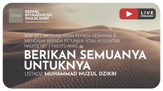 BERIKAN SEMUANYA UNTUKNYA | Riyaadhush Shaalihiin