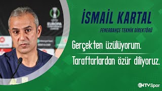Fenerbahçe Teknik Direktörü İsmail Kartal Gerçekten Üzülüyorum, Özür Diliyoruz