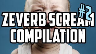 ZEVERB SCREAM COMPILATION 2