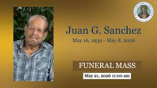 FUNERAL MASS -Juan G. Sanchez