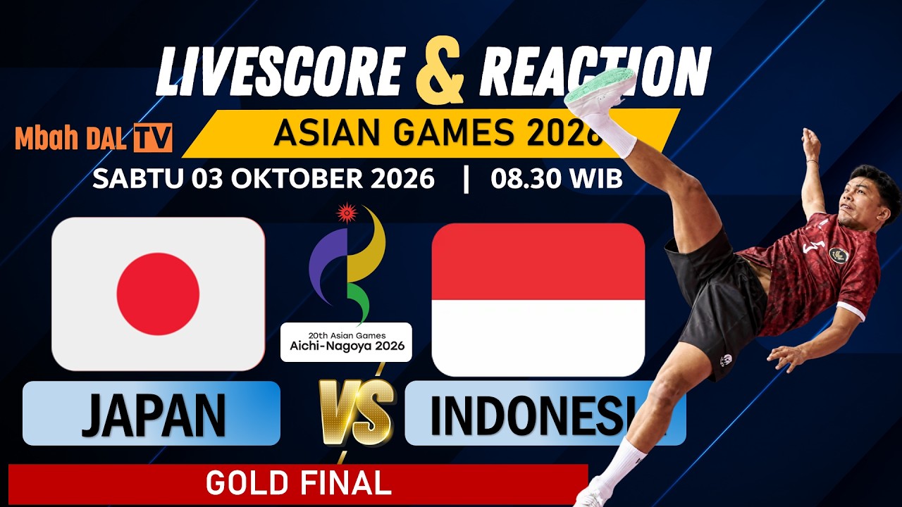 🔴AYO RAIH EMAS KE ENAM ! INDONESIA vs JEPANG - SEPAKTAKRAW LIVE SCORE & REACTION ASIAN GAMES 2026
