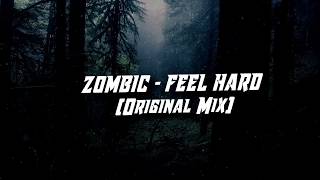 Zombic - Feel Hard (Original Mix) [Free Download]
