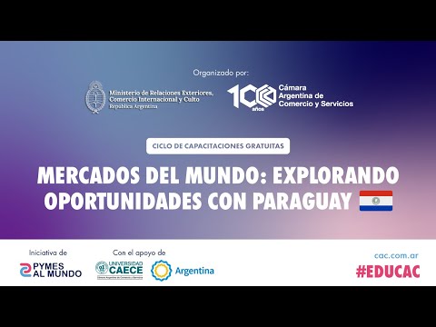 Pymes al Mundo | Mercados del mundo: explorando oportunidades con Paraguay